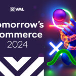 VML Tomorrow’s Commerce 2024 hero image 150dpi[16]